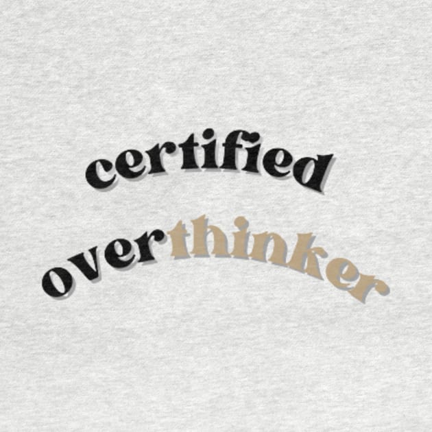 Certified overthinker by Crafted corner